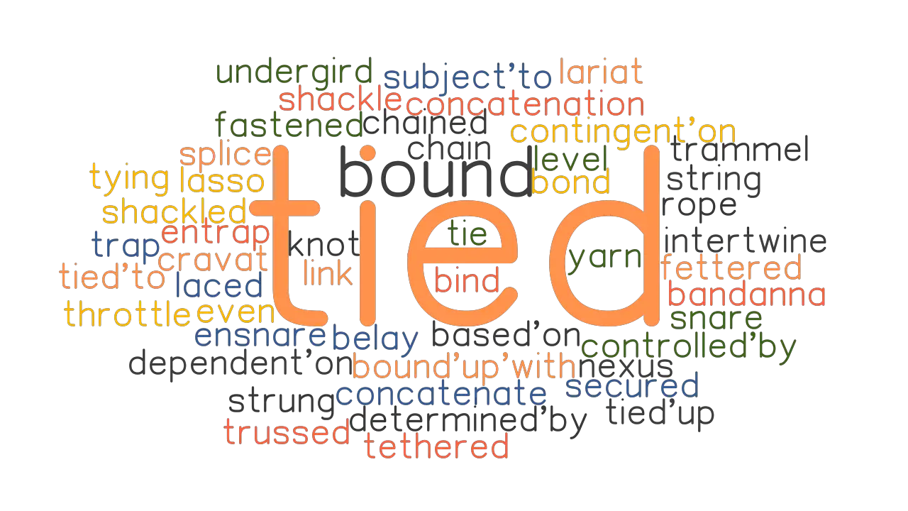 TIED Synonyms And Related Words What Is Another Word For TIED 