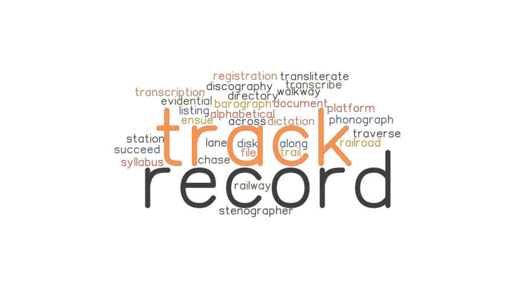 TRACK RECORD Synonyms And Related Words What Is Another Word For 