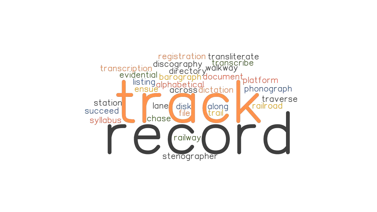 TRACK RECORD Synonyms And Related Words What Is Another Word For 