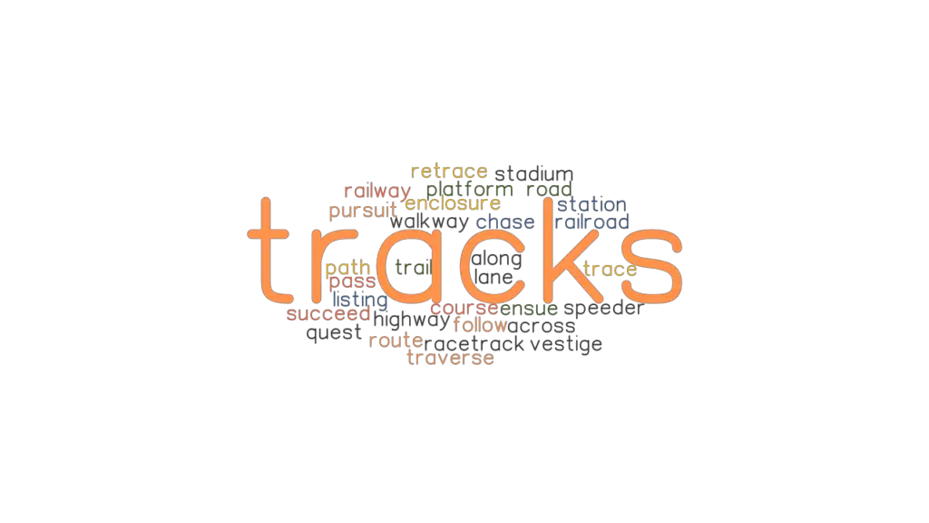 TRACKS Synonyms and Related Words. What is Another Word for TRACKS