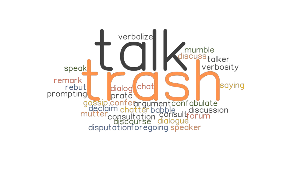 TRASH TALK Synonyms And Related Words What Is Another Word For TRASH 