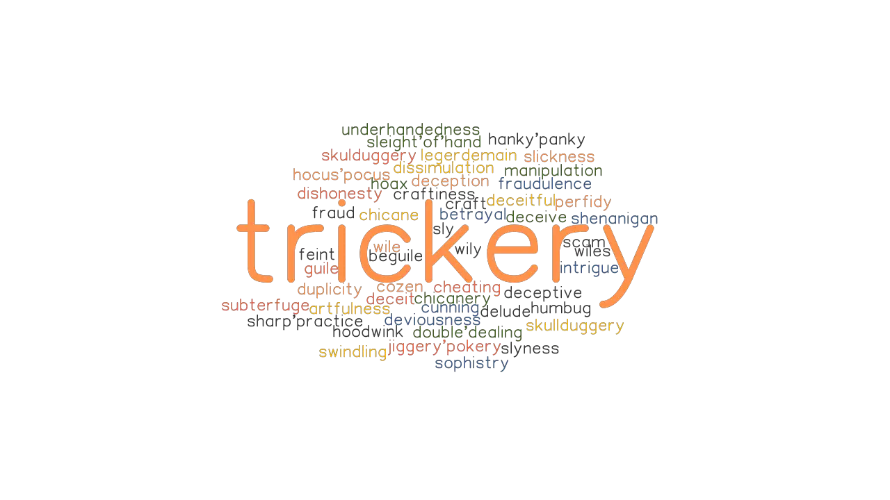 TRICKERY Synonyms And Related Words What Is Another Word For TRICKERY 