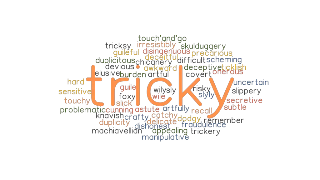 TRICKY Synonyms And Related Words What Is Another Word For TRICKY 