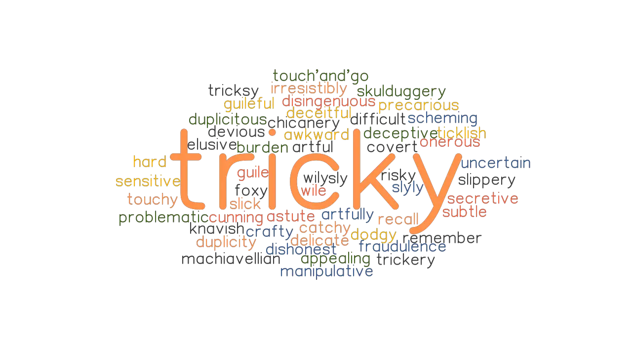 TRICKY Synonyms And Related Words What Is Another Word For TRICKY 