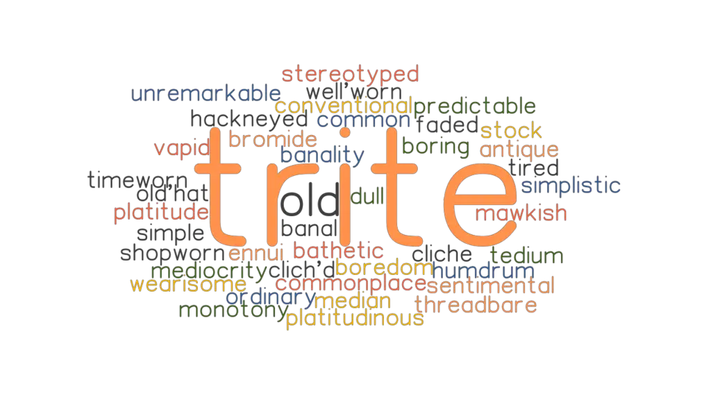 trite-synonyms-and-related-words-what-is-another-word-for-trite