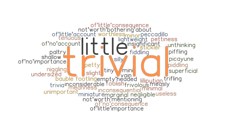 TRIVIAL Synonyms And Related Words What Is Another Word For TRIVIAL 