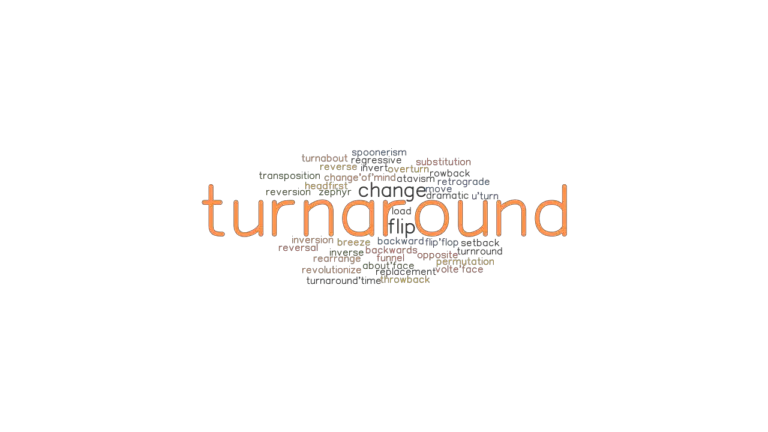 TURNAROUND Synonyms And Related Words What Is Another Word For 