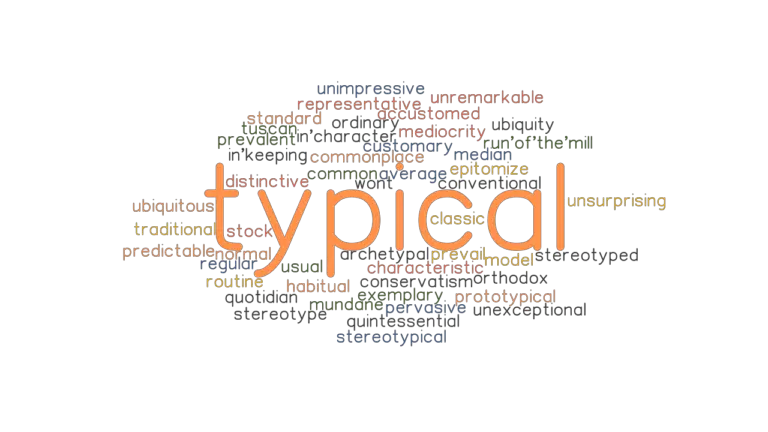 TYPICAL Synonyms And Related Words What Is Another Word For TYPICAL 