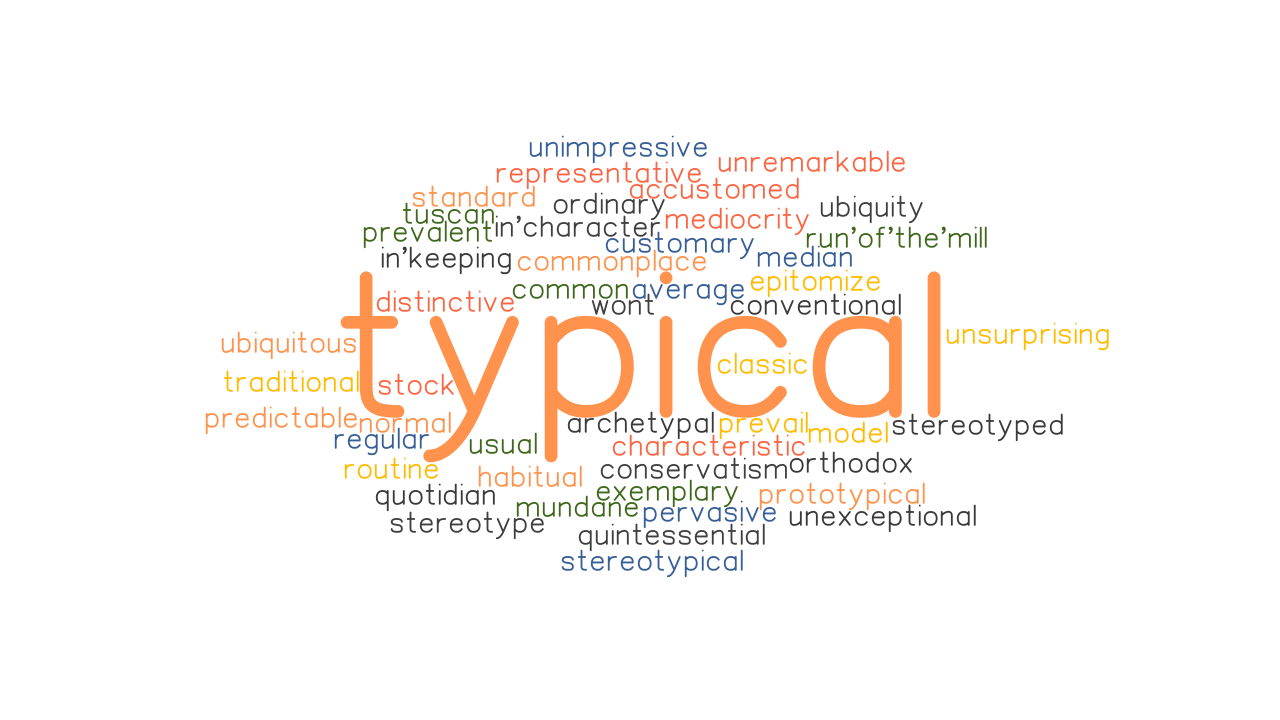 TYPICAL Synonyms And Related Words What Is Another Word For TYPICAL 