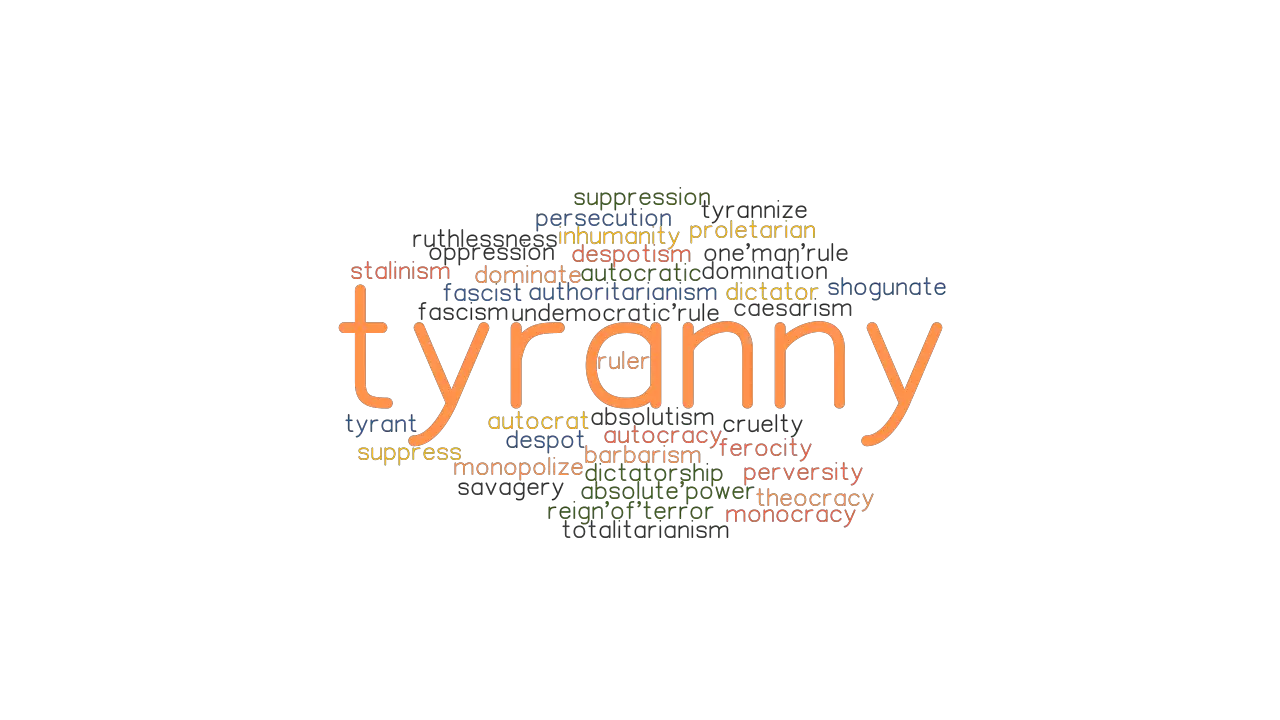 TYRANNY Synonyms And Related Words What Is Another Word For TYRANNY 