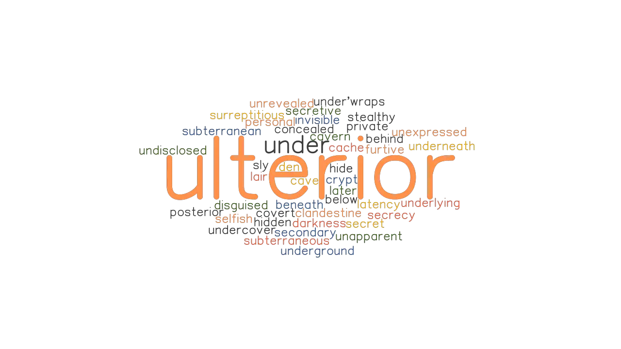 ULTERIOR Synonyms And Related Words What Is Another Word For ULTERIOR 