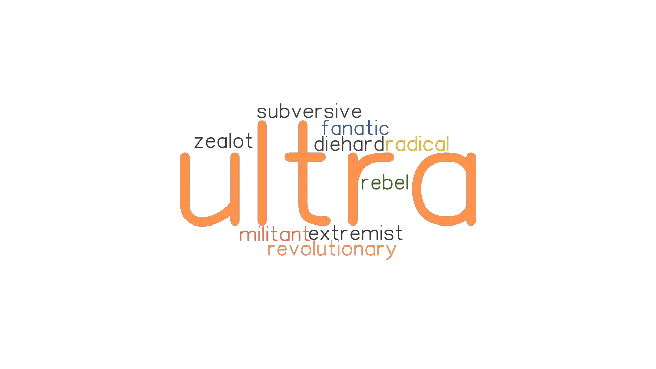 ULTRA Synonyms And Related Words What Is Another Word For ULTRA 