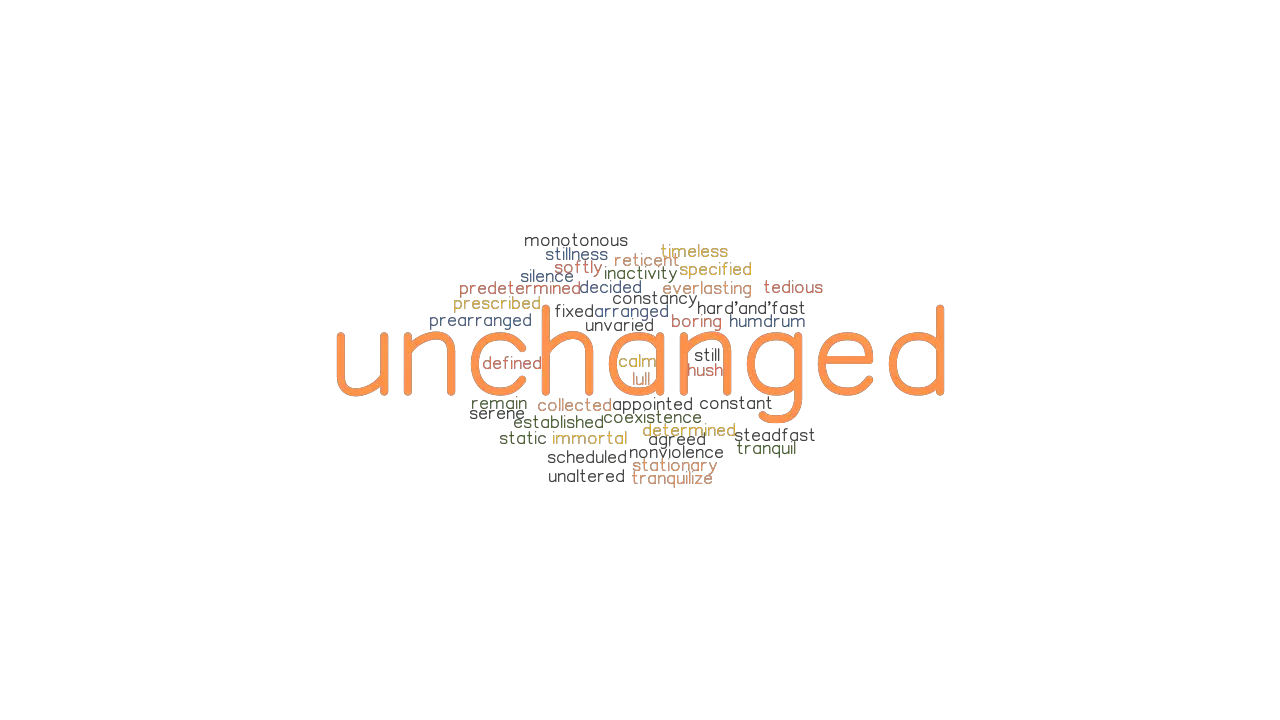 UNCHANGED Synonyms And Related Words What Is Another Word For 