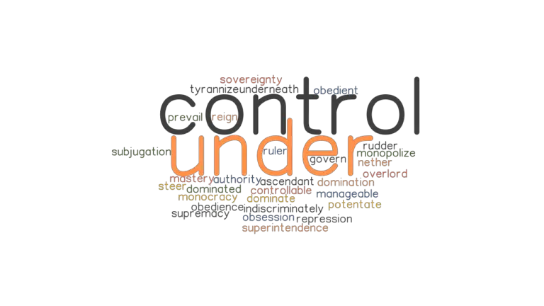 UNDER CONTROL Synonyms And Related Words What Is Another Word For 