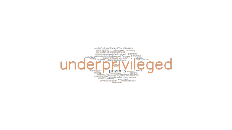 What Is A Synonym For The Word Underprivileged