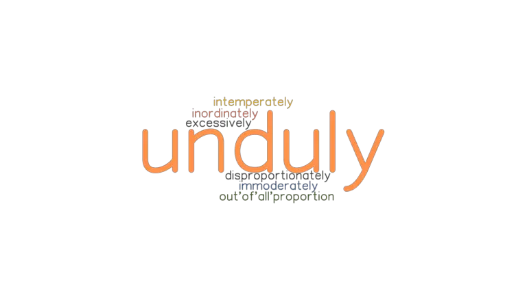 unduly-synonyms-and-related-words-what-is-another-word-for-unduly