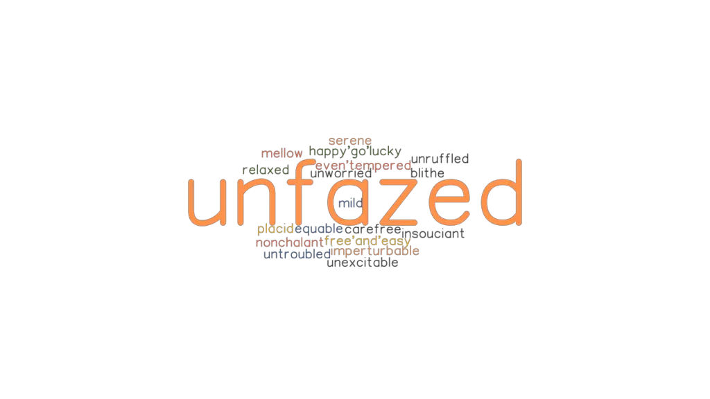 unfazed-synonyms-and-related-words-what-is-another-word-for-unfazed