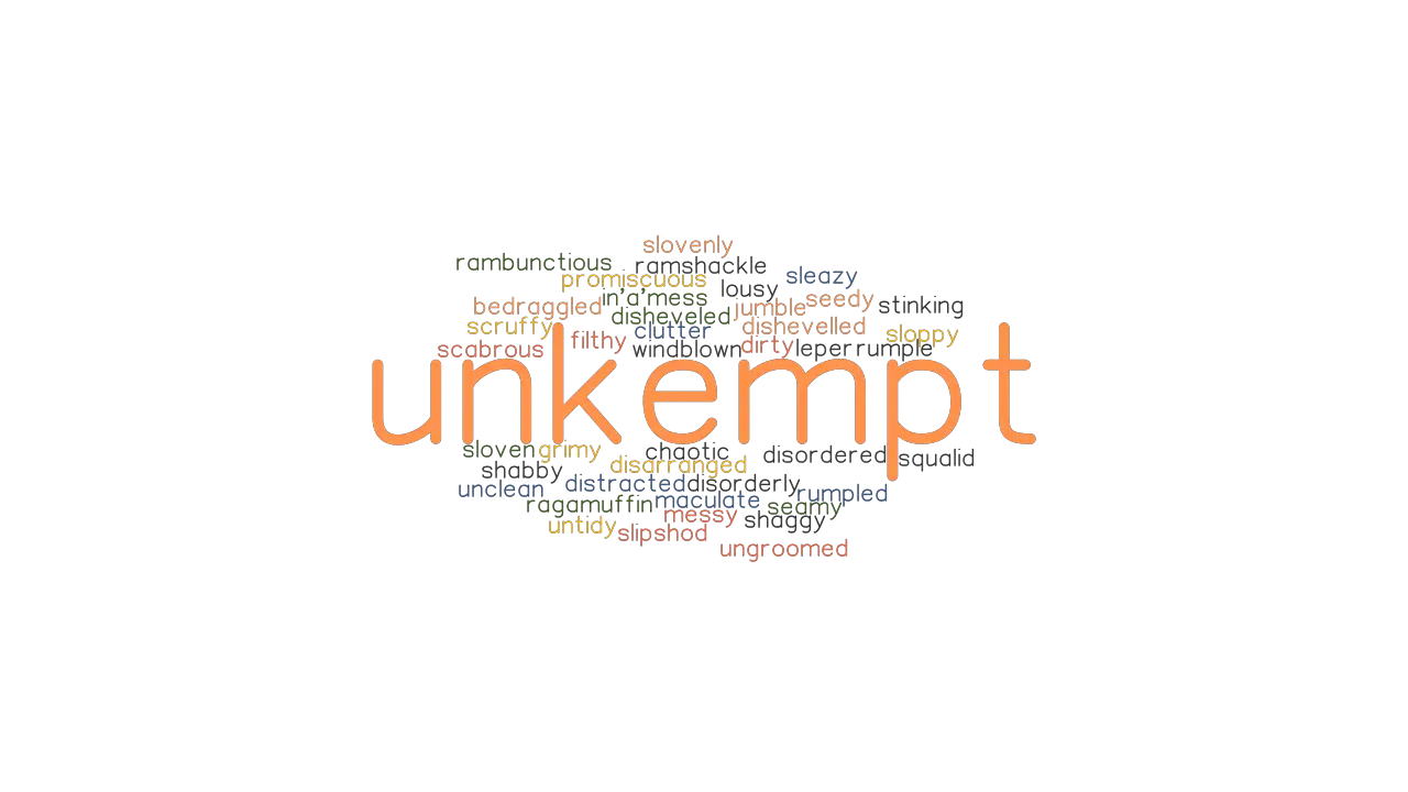 UNKEMPT: Synonyms and Related Words. What is Another Word for UNKEMPT ...