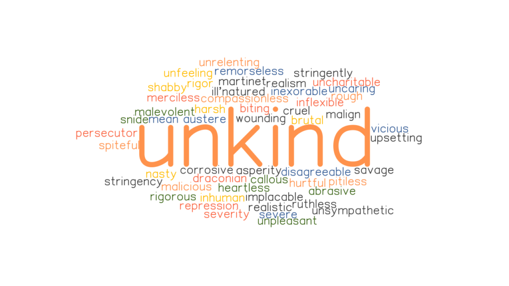 UNKIND Synonyms And Related Words What Is Another Word For UNKIND 