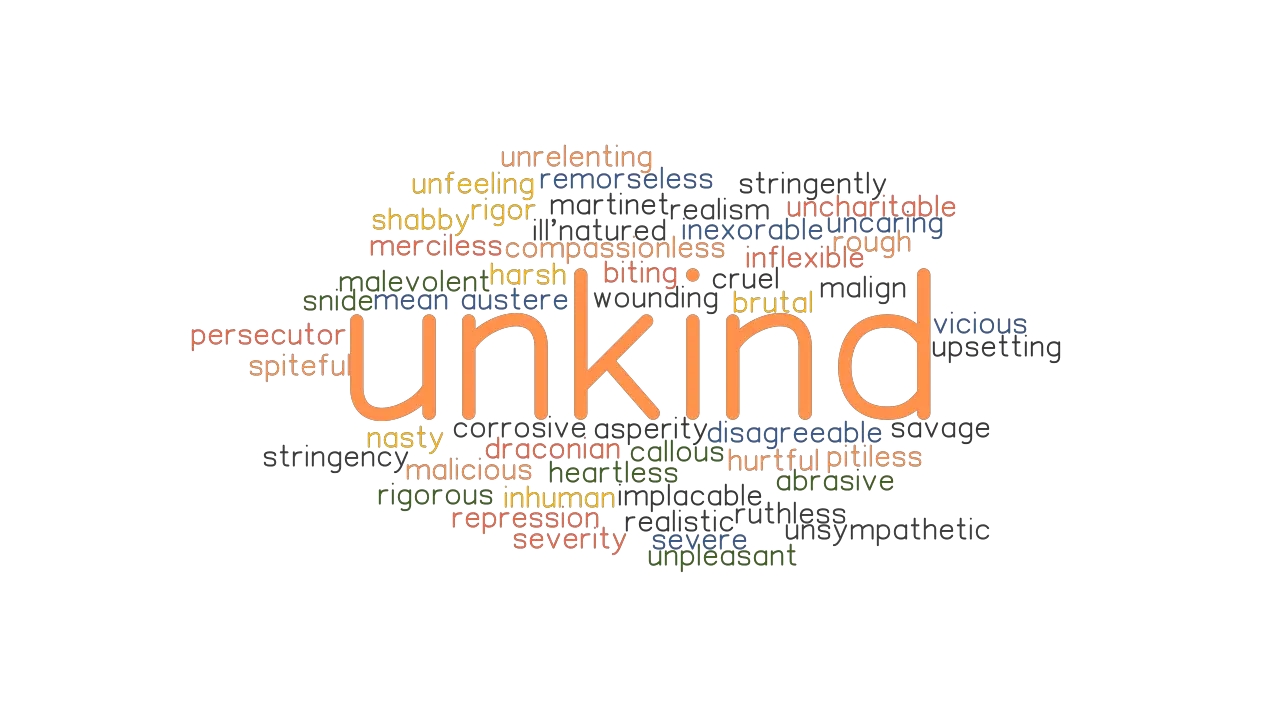 UNKIND Synonyms And Related Words What Is Another Word For UNKIND 