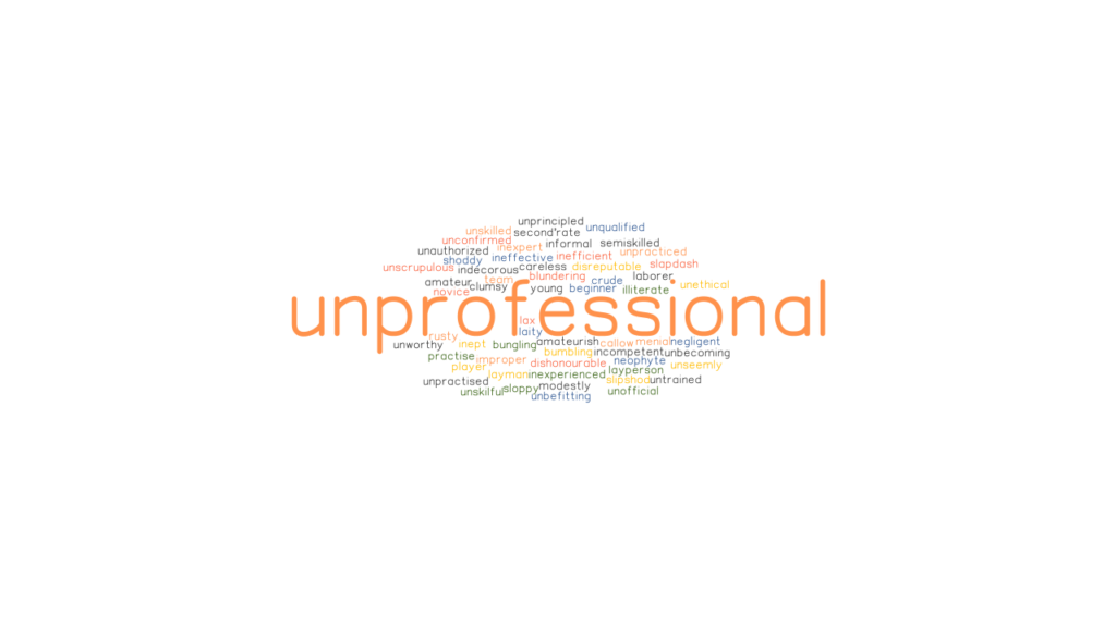 UNPROFESSIONAL Synonyms And Related Words What Is Another Word For 