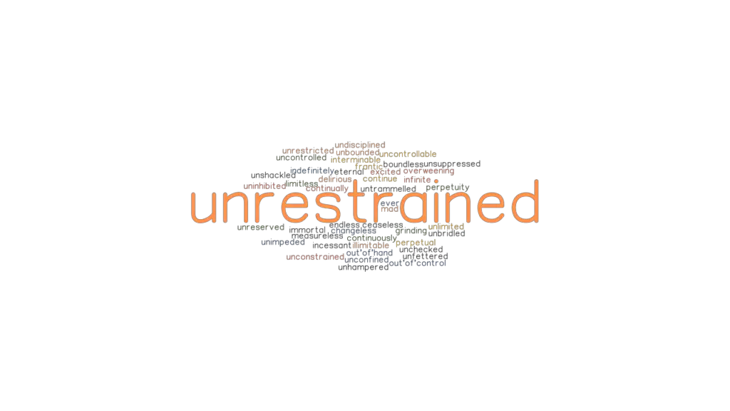 Other Words For Unrestrained