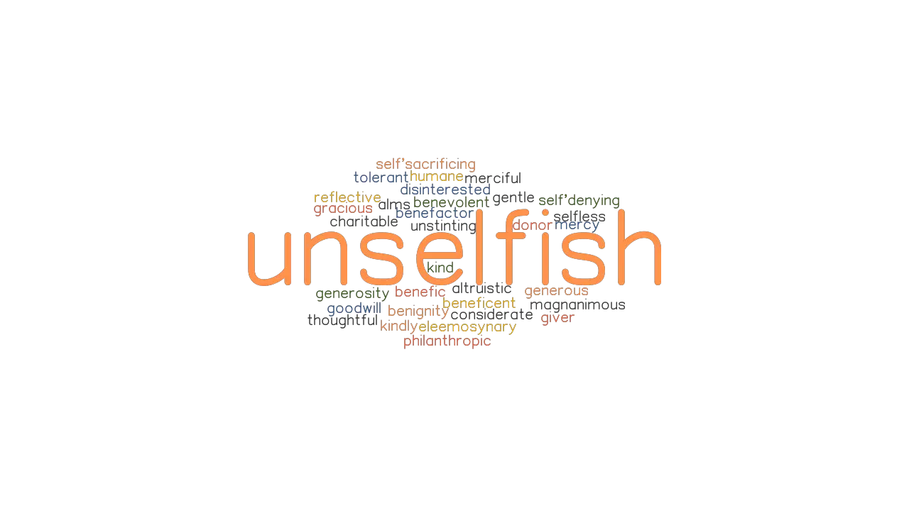 UNSELFISH Synonyms And Related Words What Is Another Word For 