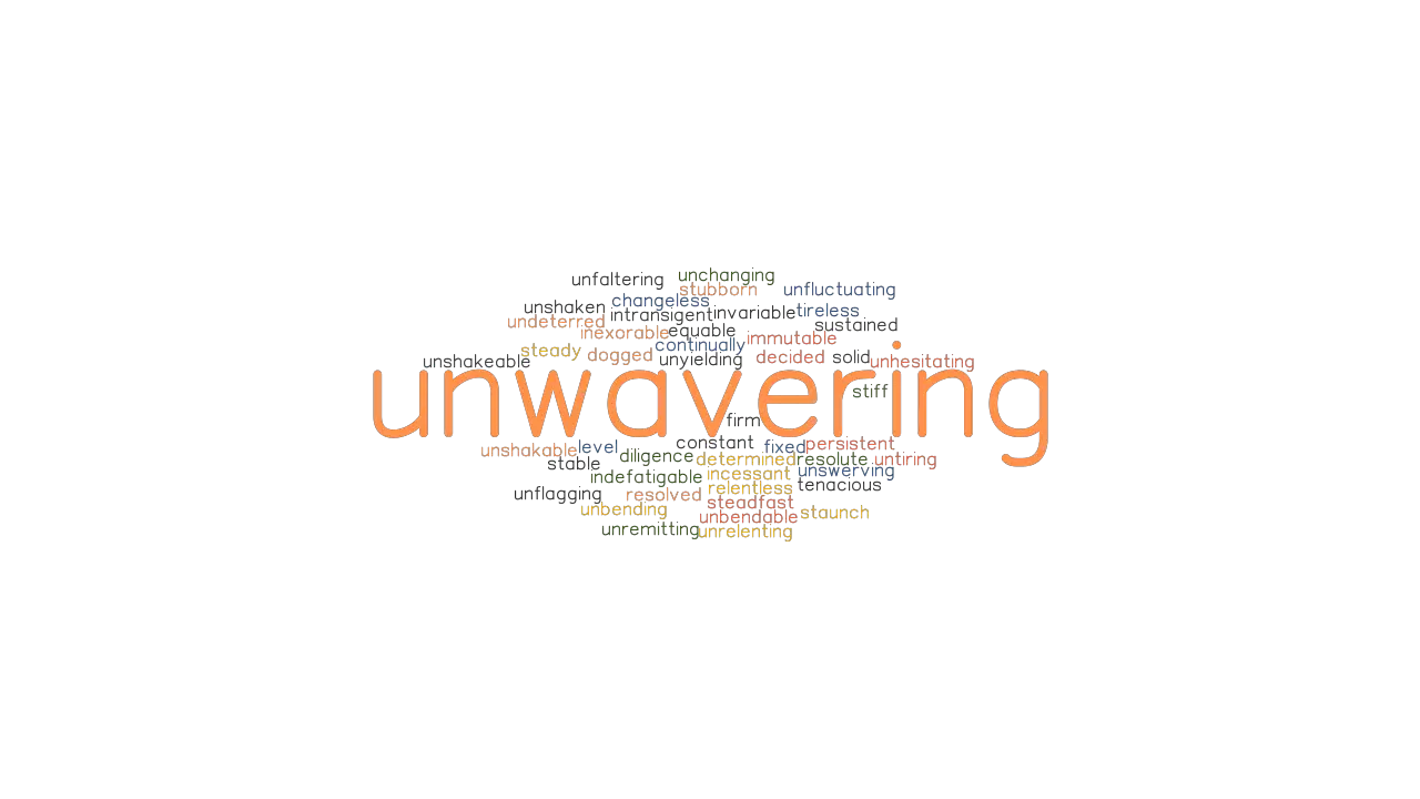 UNWAVERING Synonyms And Related Words What Is Another Word For 