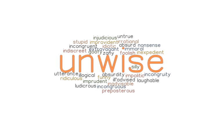 UNWISE Synonyms And Related Words What Is Another Word For UNWISE 