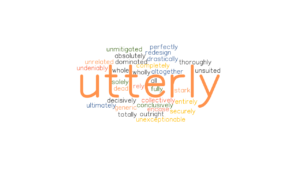 UTTERLY: Synonyms and Related Words What is Another Word for UTTERLY UTTERLY: Synonyms and Related Words What is Another Word for UTTERLY