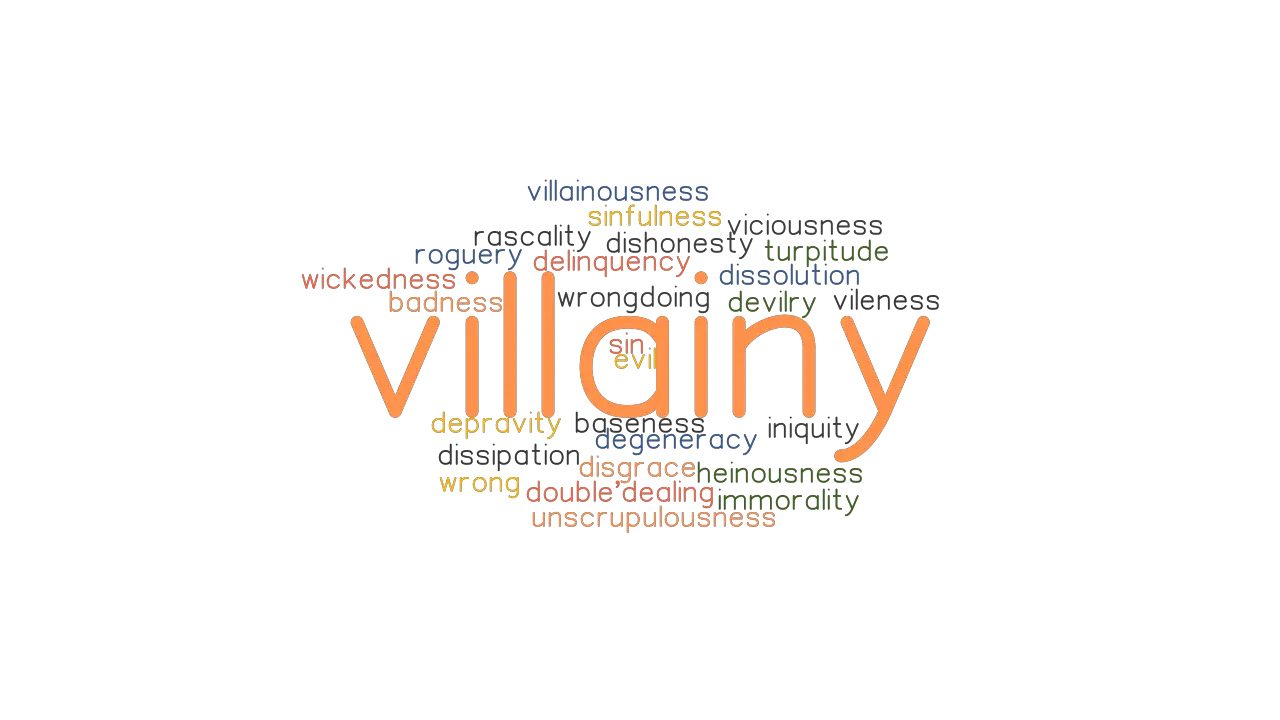 VILLAINY Synonyms And Related Words What Is Another Word For VILLAINY 