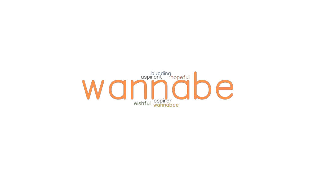 Another Word For Wannabe