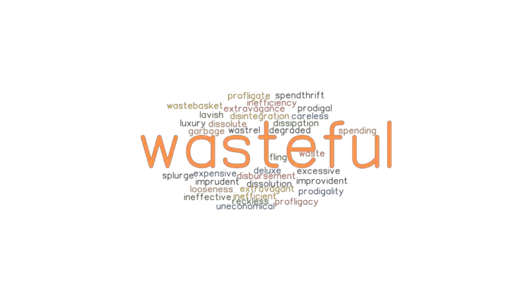 WASTEFUL: Synonyms and Related Words. What is Another Word for WASTEFUL ...