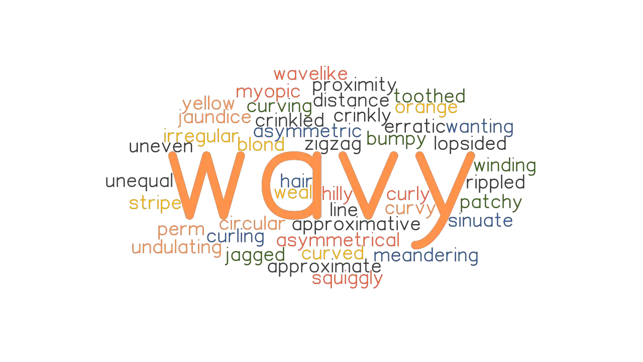 WAVY: Synonyms and Related Words. What is Another Word for WAVY? -  