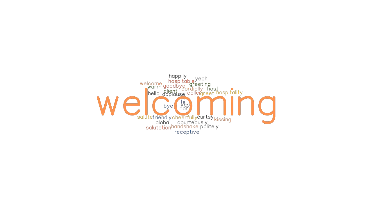 WELCOMING Synonyms And Related Words What Is Another Word For 