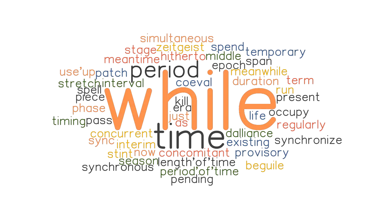 WHILE Synonyms and Related Words. What is Another Word for WHILE ...