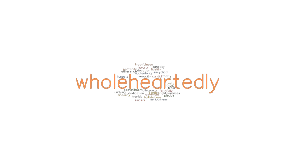 What Is Another Word For Wholeheartedly