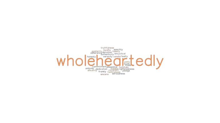 WHOLEHEARTEDLY Synonyms And Related Words What Is Another Word For 