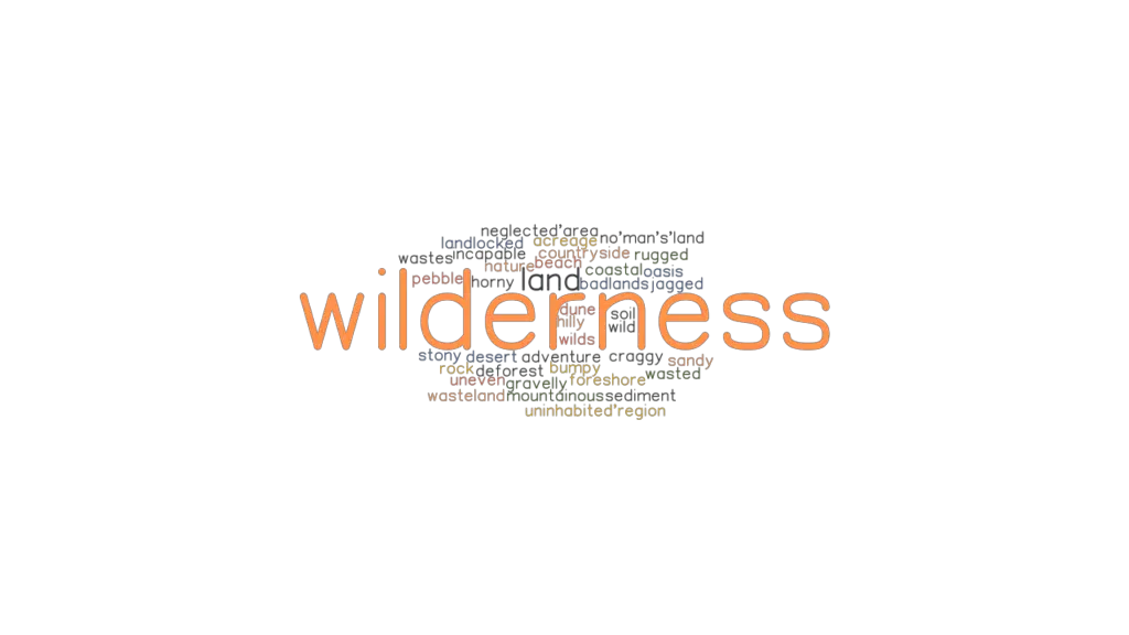 WILDERNESS Synonyms And Related Words What Is Another Word For 