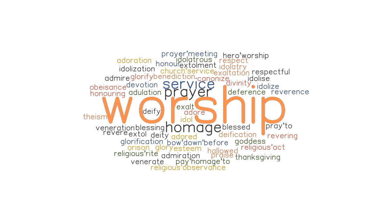 WORSHIP: Synonyms and Related Words. What is Another Word for WORSHIP