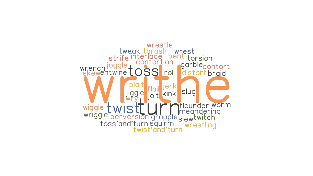 WRITHE Synonyms And Related Words What Is Another Word For WRITHE 