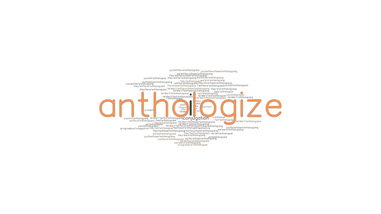 Anthologize Past Tense: Verb Forms, Conjugate ANTHOLOGIZE - GrammarTOP.com