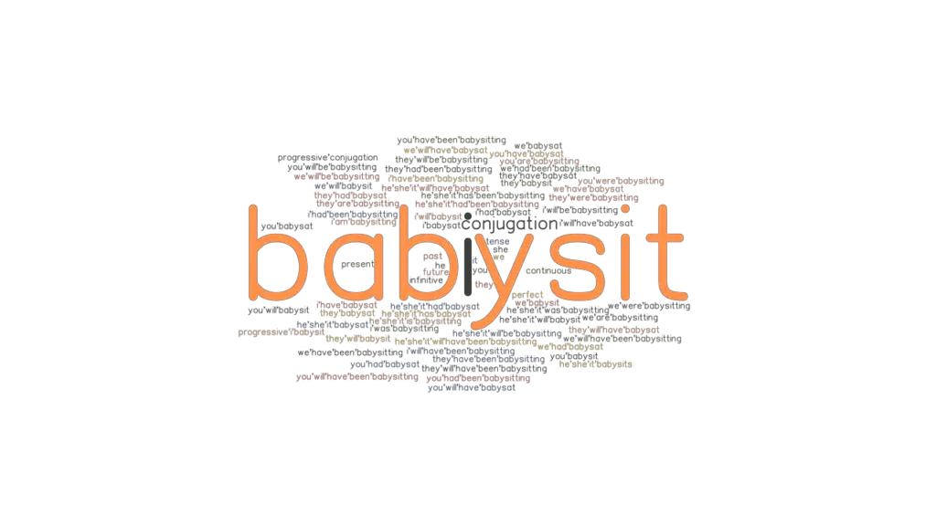 Babysit Past Tense Verb Forms, Conjugate BABYSIT