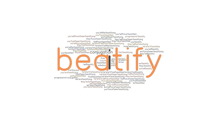 Beatify Past Tense: Verb Forms, Conjugate BEATIFY - GrammarTOP.com