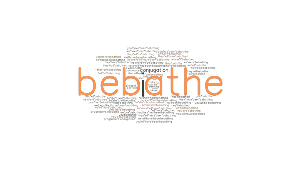 Bebathe Past Tense Verb Forms, Conjugate BEBATHE