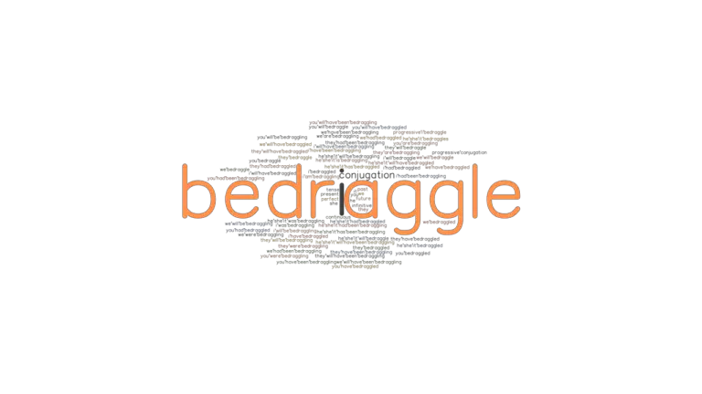 bedraggle-past-tense-verb-forms-conjugate-bedraggle-grammartop