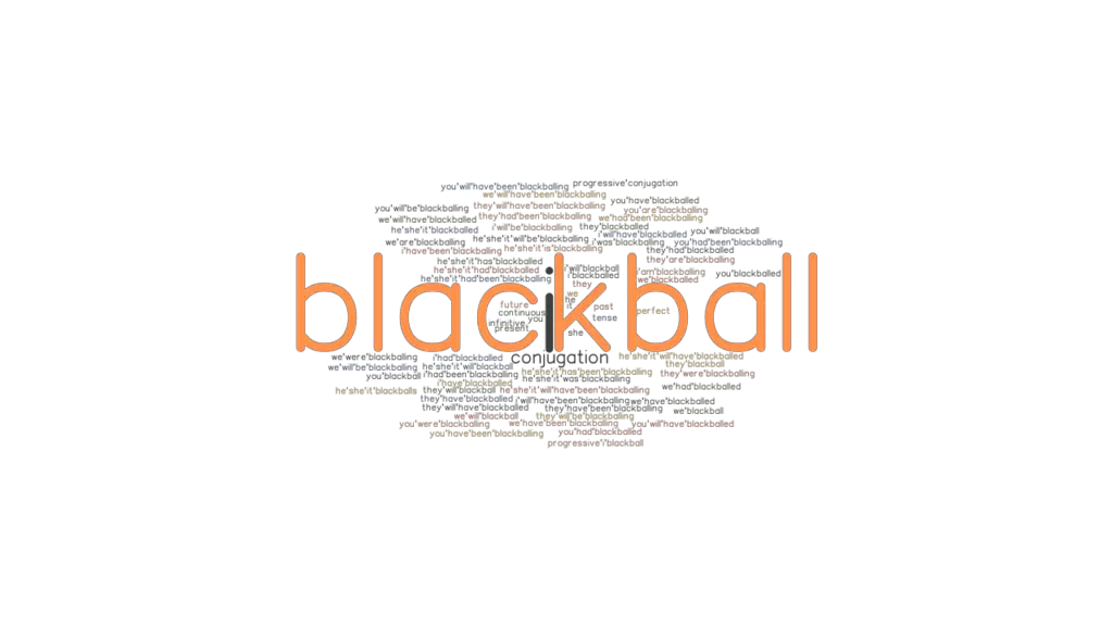 Blackball Past Tense Verb Forms, Conjugate BLACKBALL