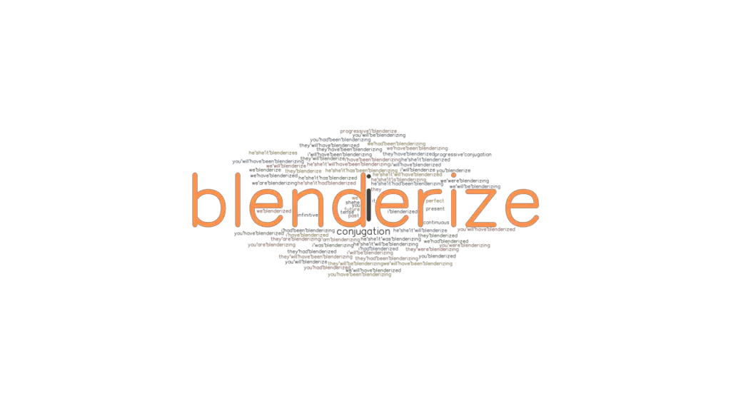 Blenderize Past Tense Verb Forms, Conjugate BLENDERIZE