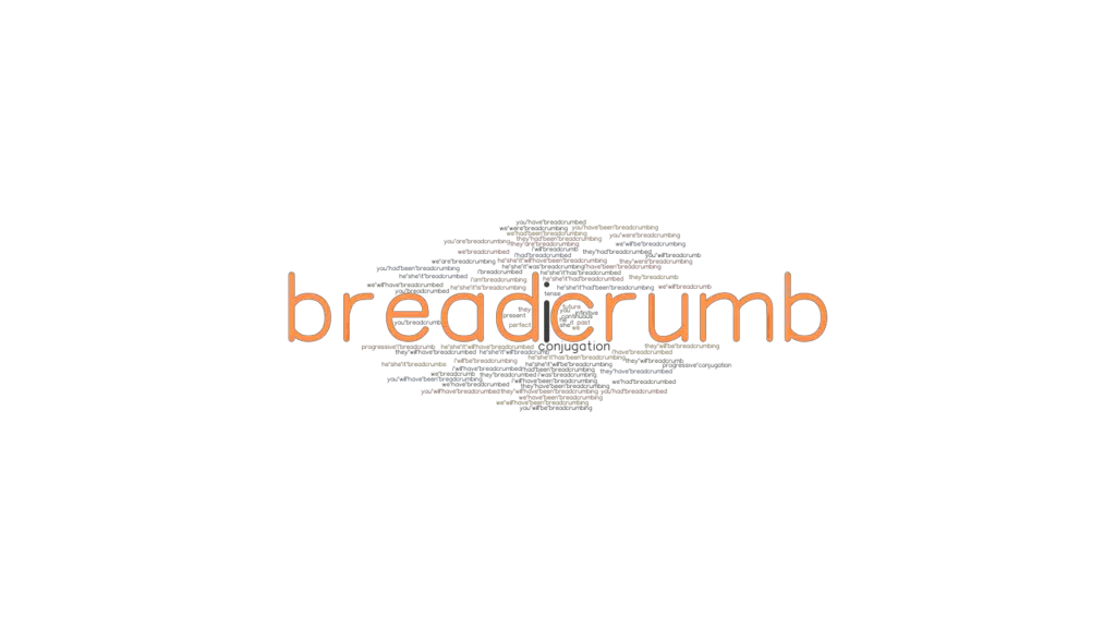 Breadcrumb Past Tense Verb Forms, Conjugate BREADCRUMB