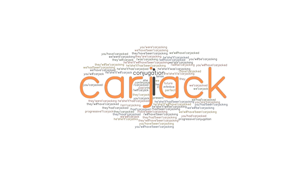 Carjack Past Tense Verb Forms, Conjugate CARJACK